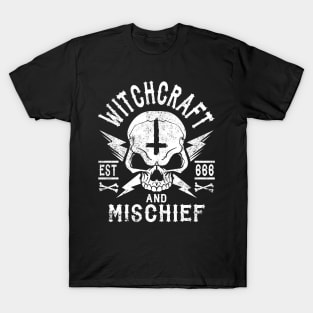 WITCHCRAFT AND MISCHIEF, WICCA, SATANISM AND THE OCCULT T-Shirt